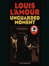 Cover image for Unguarded Moment